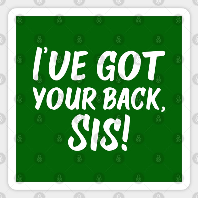 I've Got Your Back, Sis! | Siblings | Quotes | Emerald Green Magnet by Wintre2